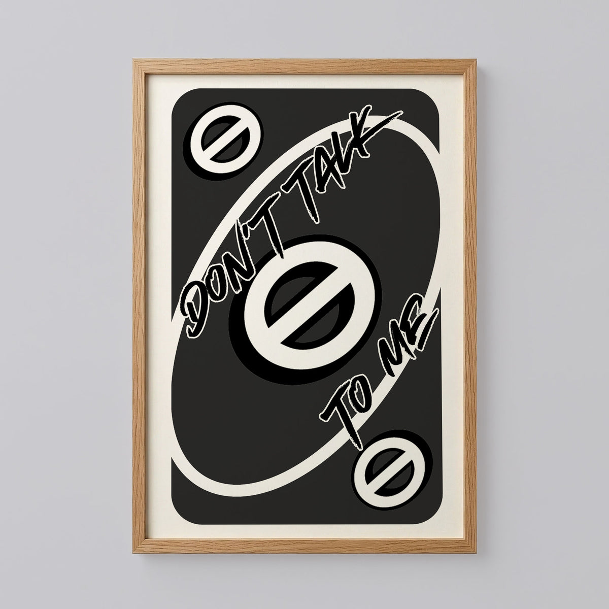 Don't Talk To Me Uno Trendy Poster