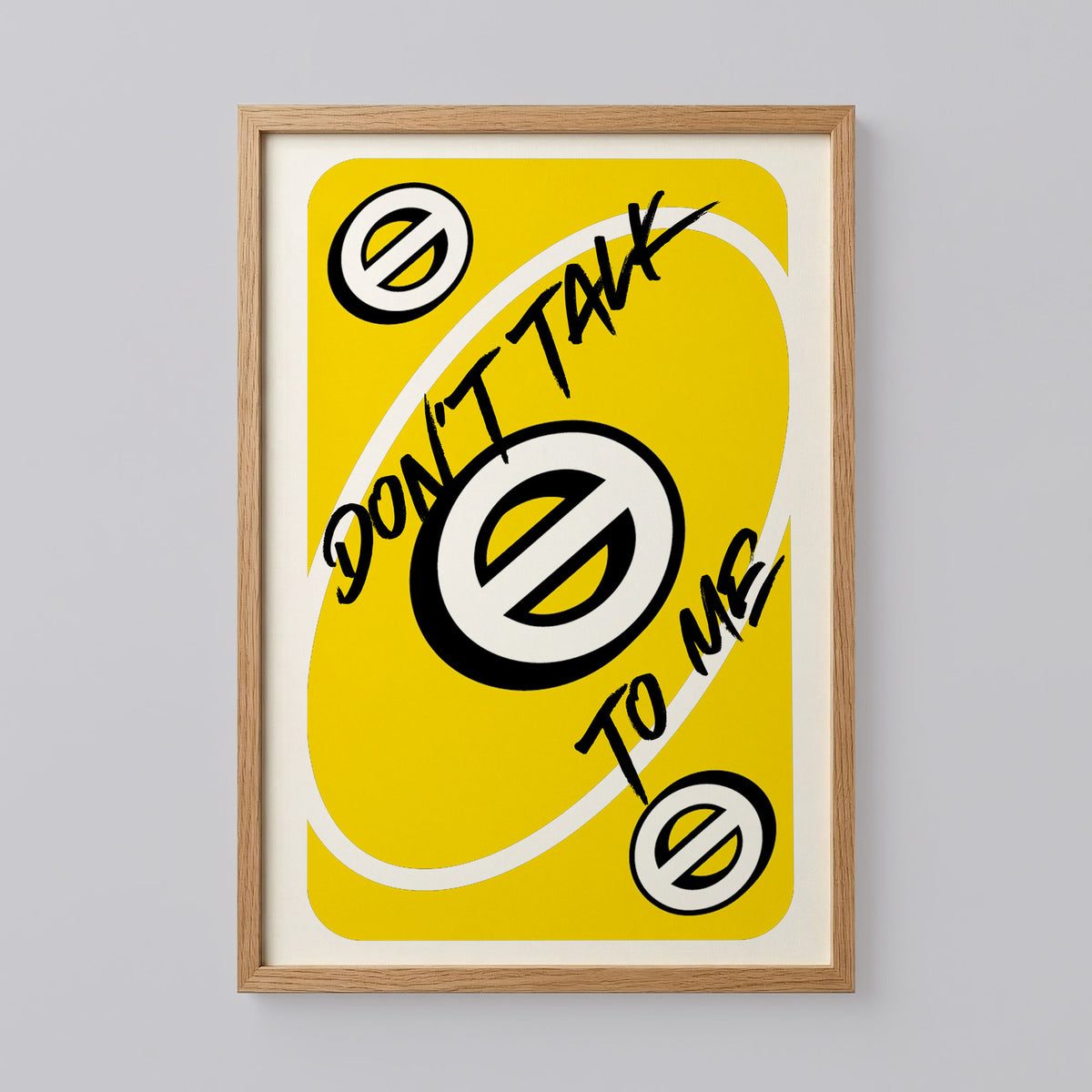 Don't Talk To Me Uno Style Poster