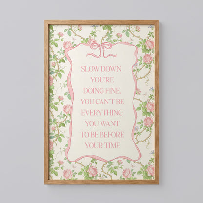 Slow Down You’re Doing Fine Poster