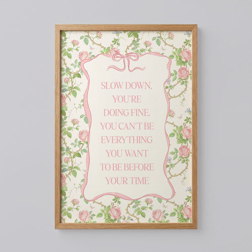Slow Down You’re Doing Fine Poster