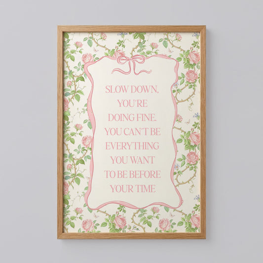 Slow Down You’re Doing Fine Poster