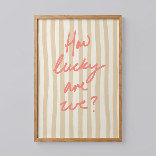 How Lucky Are We Wall Art