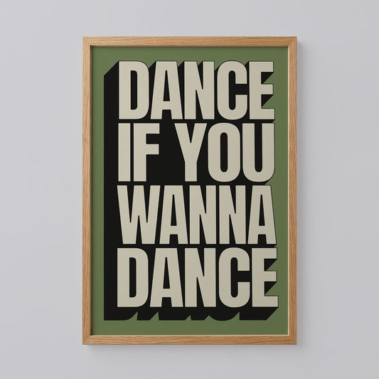 Dance If You Wanna Dance Poster