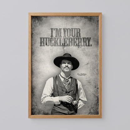 I'm Your Huckleberry Quote Poster