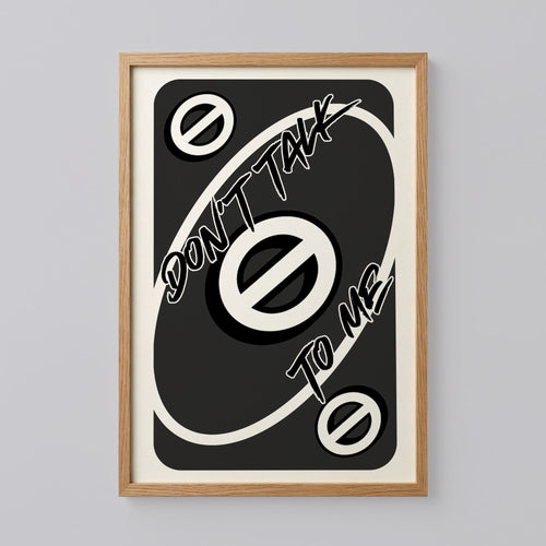 Don't Talk To Me Uno Trendy Poster
