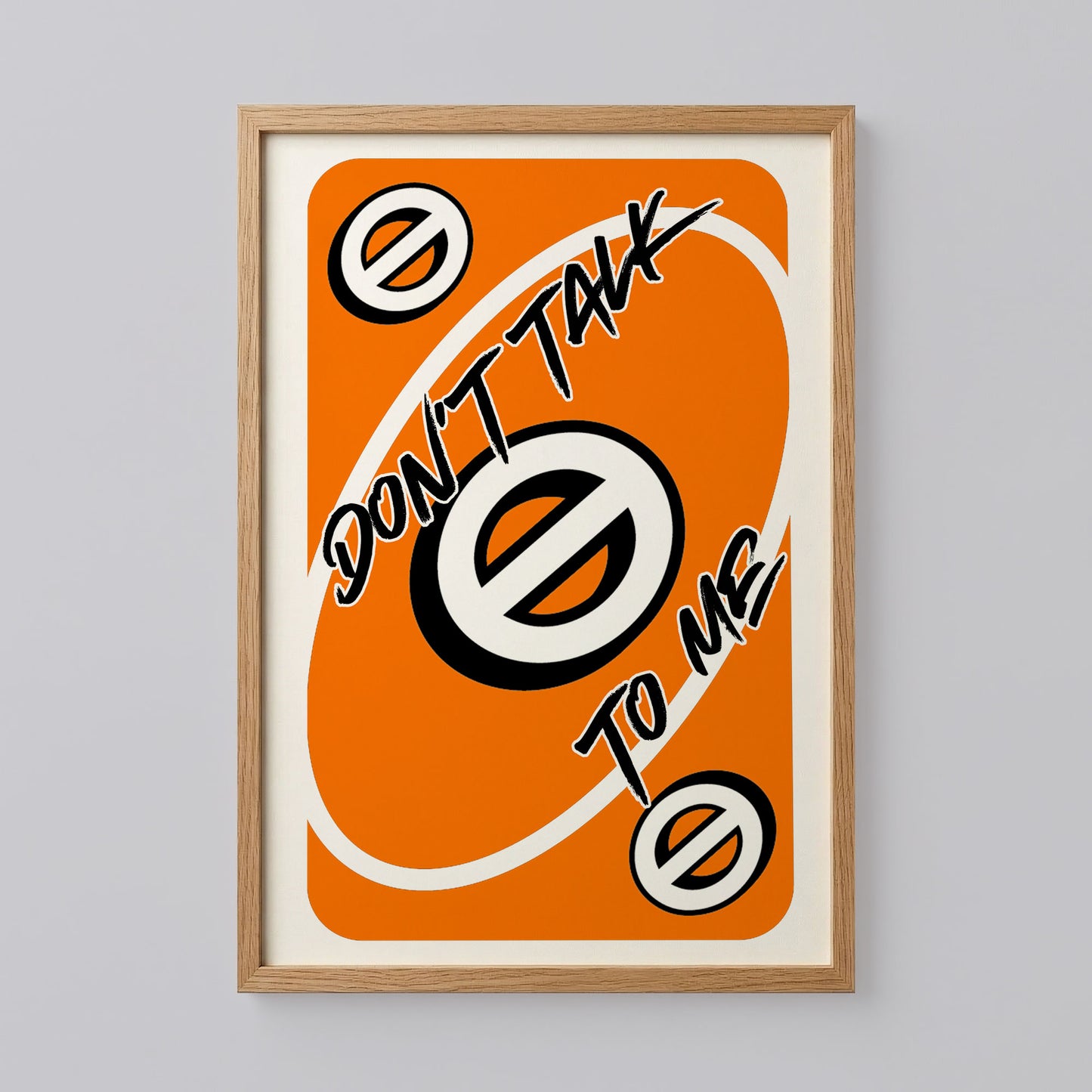 Don't Talk To Me Love Uno Orange Card Poster