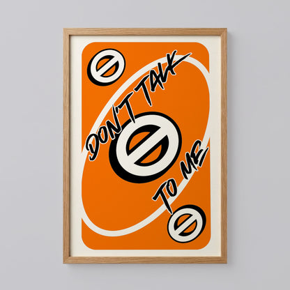 Don't Talk To Me Love Uno Orange Card Poster