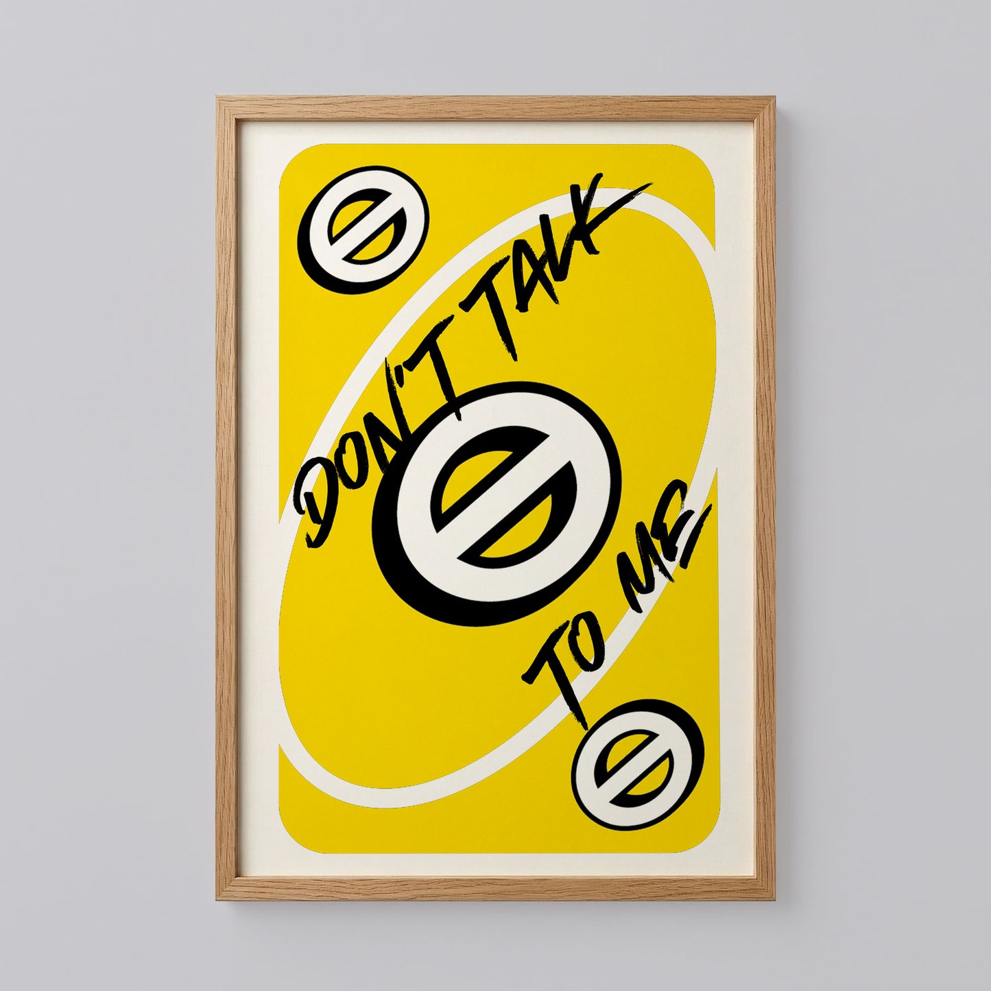 Don't Talk To Me Uno Style Poster