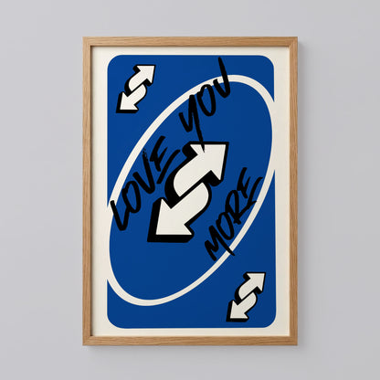 Love You More Uno Blue Game Card Poster