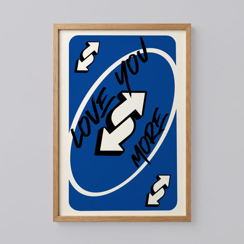 Love You More Uno Blue Game Card Poster