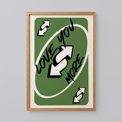 Love You More Uno Green Playing Card Poster