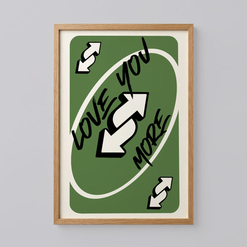 Love You More Uno Green Playing Card Poster