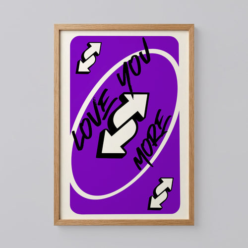 Love You More Uno Style Print Art