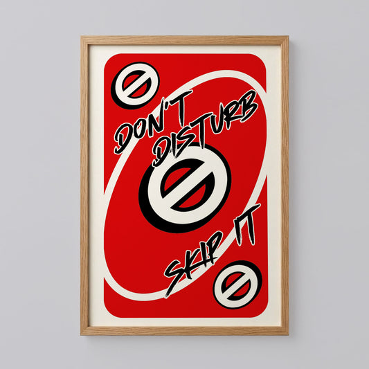 Don't Disturb Skeep It Uno Style Print
