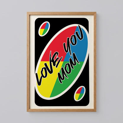 Love You Mom UNO Style Print