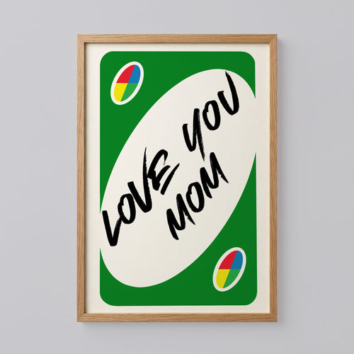 Love You Mom Reverse UNO Green Card Poster