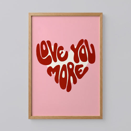 Love You More Quote Art