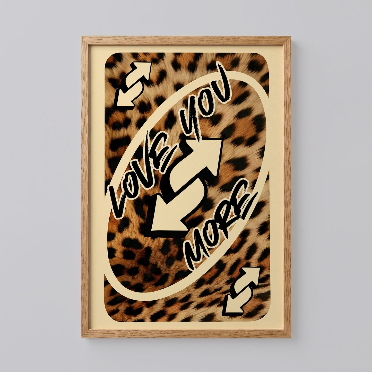 Love You More Leopard Poster