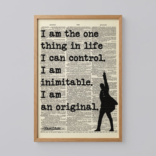Hamilton Quote I Am the One Thing in Life Poster