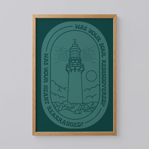 Was Your Soul Rediscovered Was Your Heart Rearranged Print