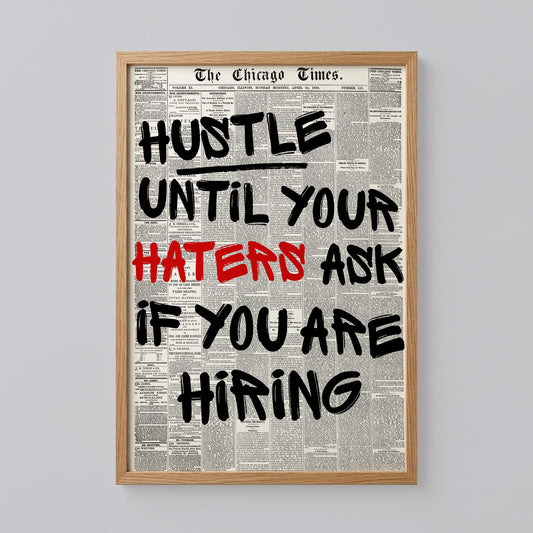 Hustle Until Your Haters Ask If You Are Hiring Poster