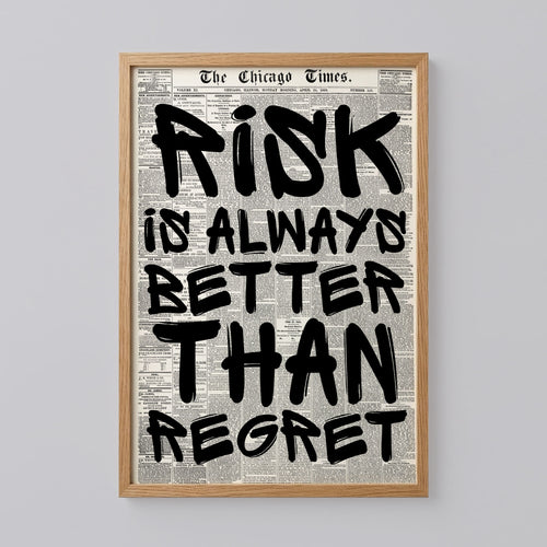Risk is Always Better Than Regret Poster