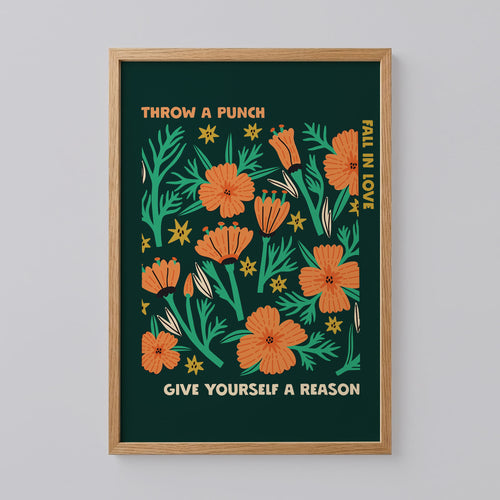 Throw a Punch Fall In Love Give Yourself a Reason Print