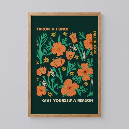 Throw a Punch Fall In Love Give Yourself a Reason Print