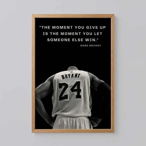 Kobe Bryant The Moment You Give Up Poster