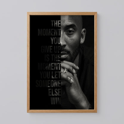 Kobe Bryant Poster, The Moment You Give Up