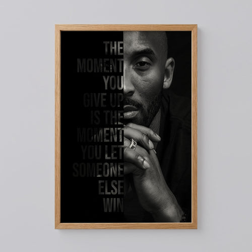 Kobe Bryant Poster, The Moment You Give Up