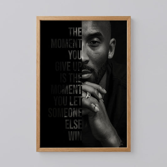 Kobe Bryant Poster, The Moment You Give Up