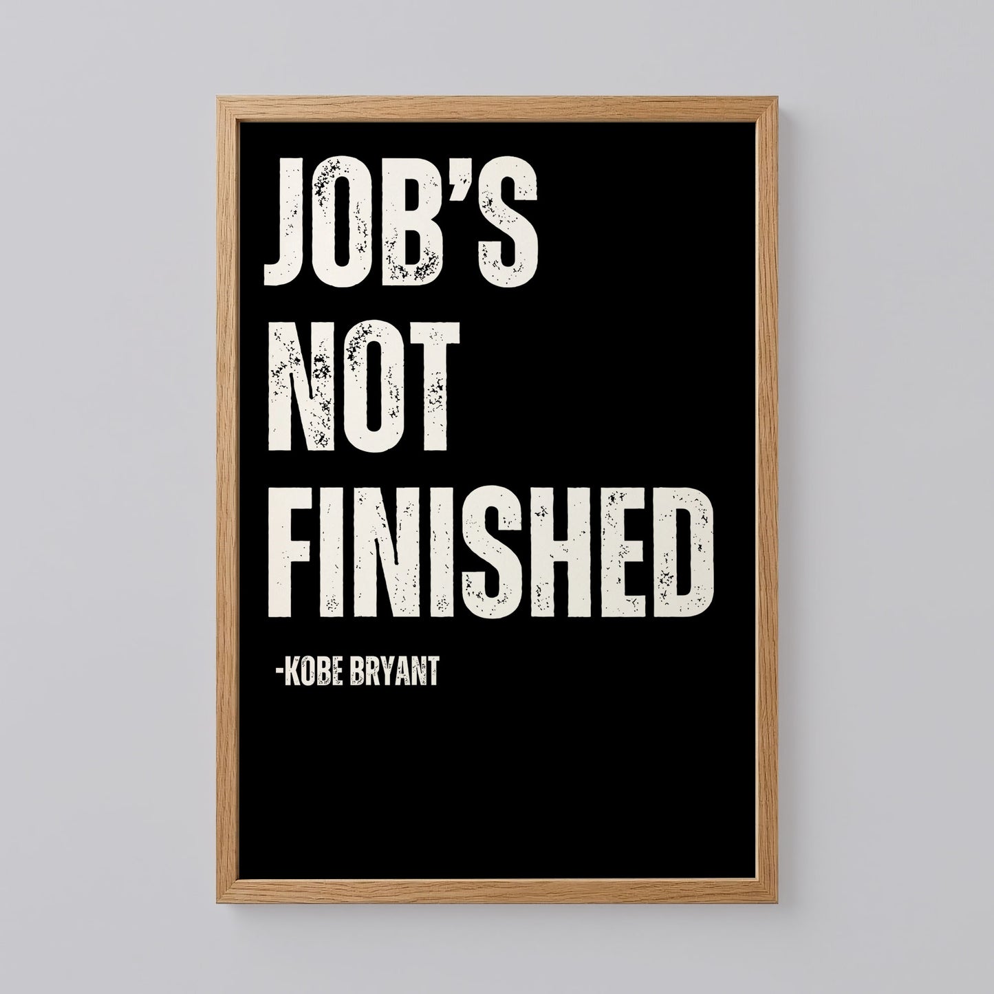 Kobe Bryant Poster, Job's Not Finished