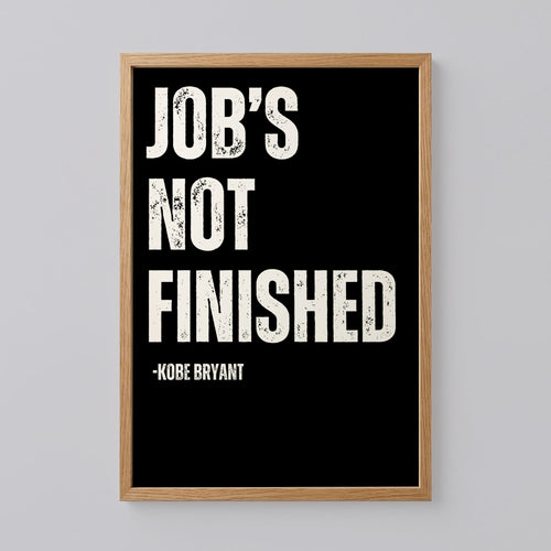 Kobe Bryant Poster, Job's Not Finished
