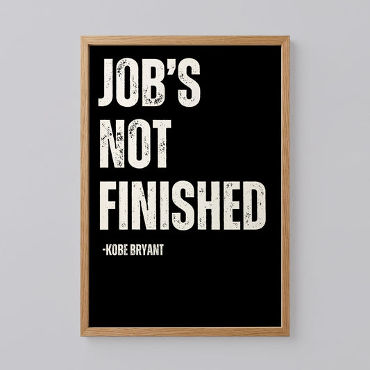 Kobe Bryant Poster, Job's Not Finished