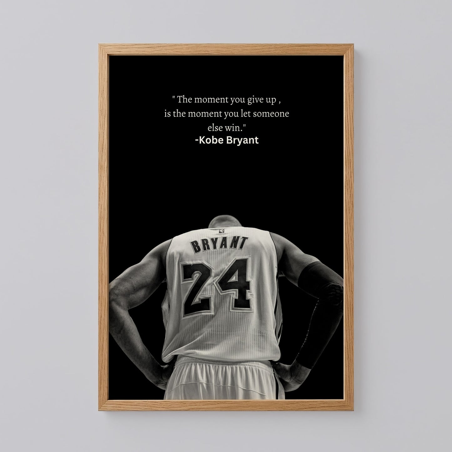 Kobe Kryant Poster, The Moment You Give Up Art Print