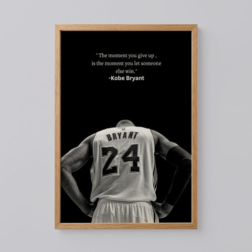 Kobe Kryant Poster, The Moment You Give Up Art Print
