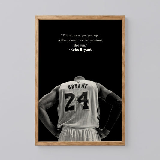 Kobe Kryant Poster, The Moment You Give Up Art Print