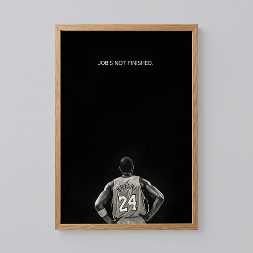 Job's Not Finished Kobe Bryant Print