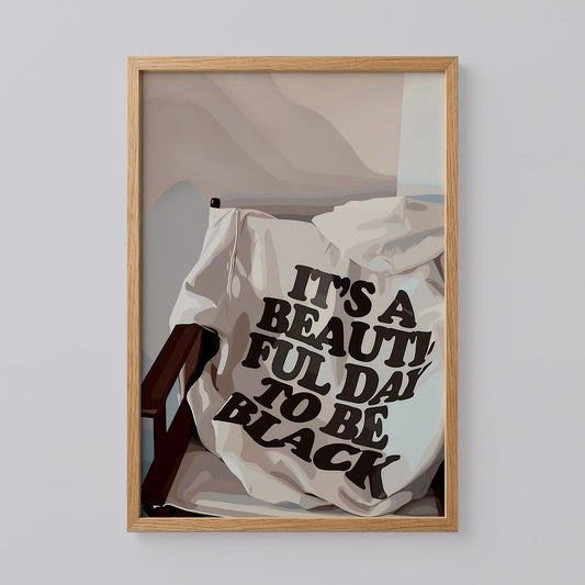 It's a Beautiful Day to be Black Poster