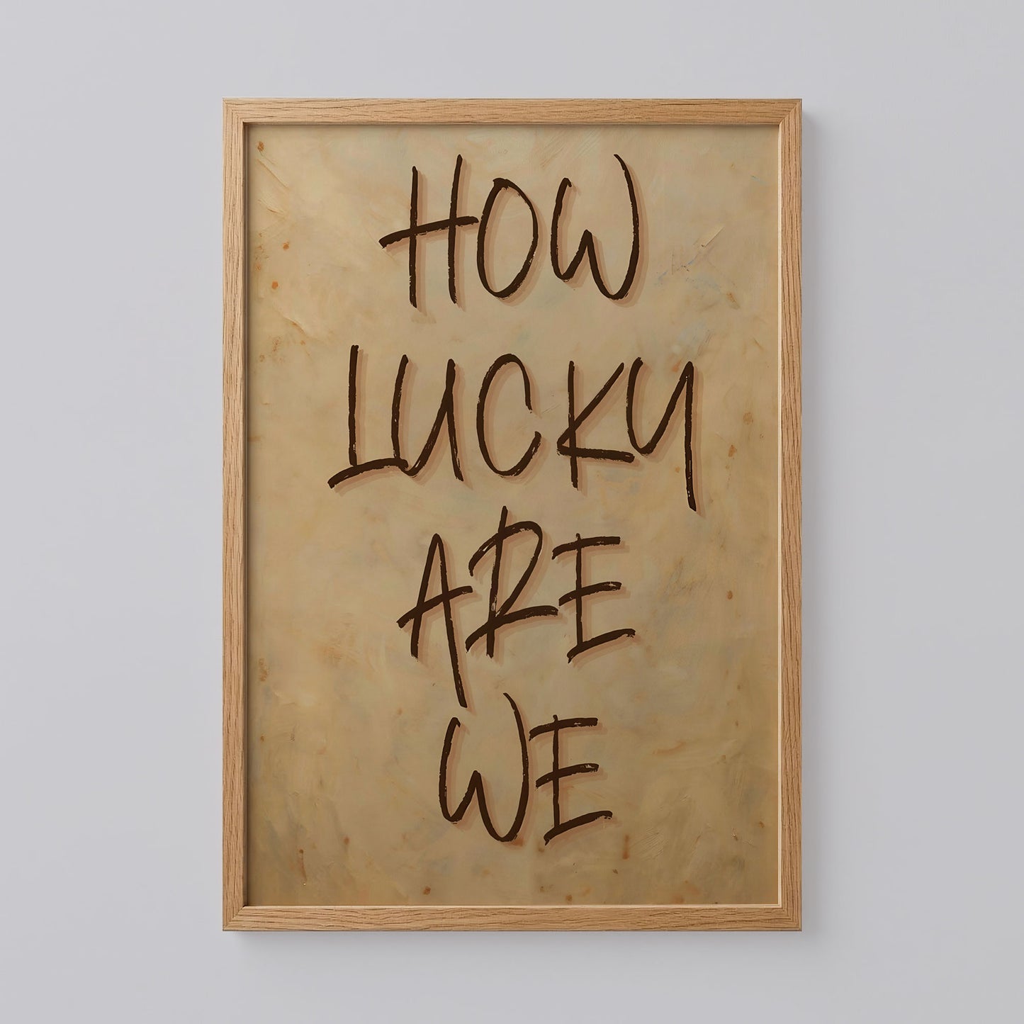 How Lucky Are We Print