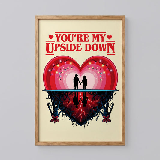 Stranger Things You're My Upside Down Poster
