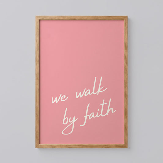 We Walk By Faith Poster