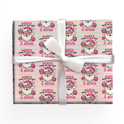 Santa Knows You Have Been A Bitch Wrapping Paper