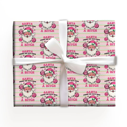 Santa Knows You Have Been A Bitch Wrapping Paper