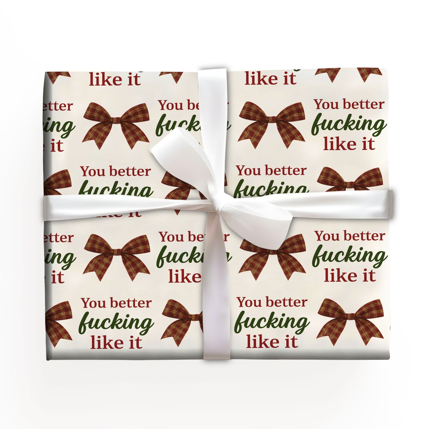 You Better Love It Wrapping Paper