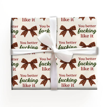 You Better Love It Wrapping Paper
