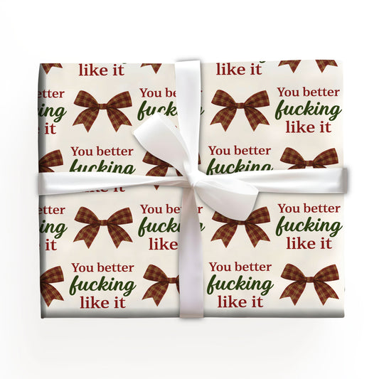 You Better Love It Wrapping Paper