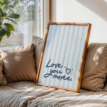 Love You More Typography Poster