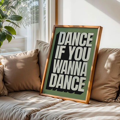 Dance If You Wanna Dance Poster